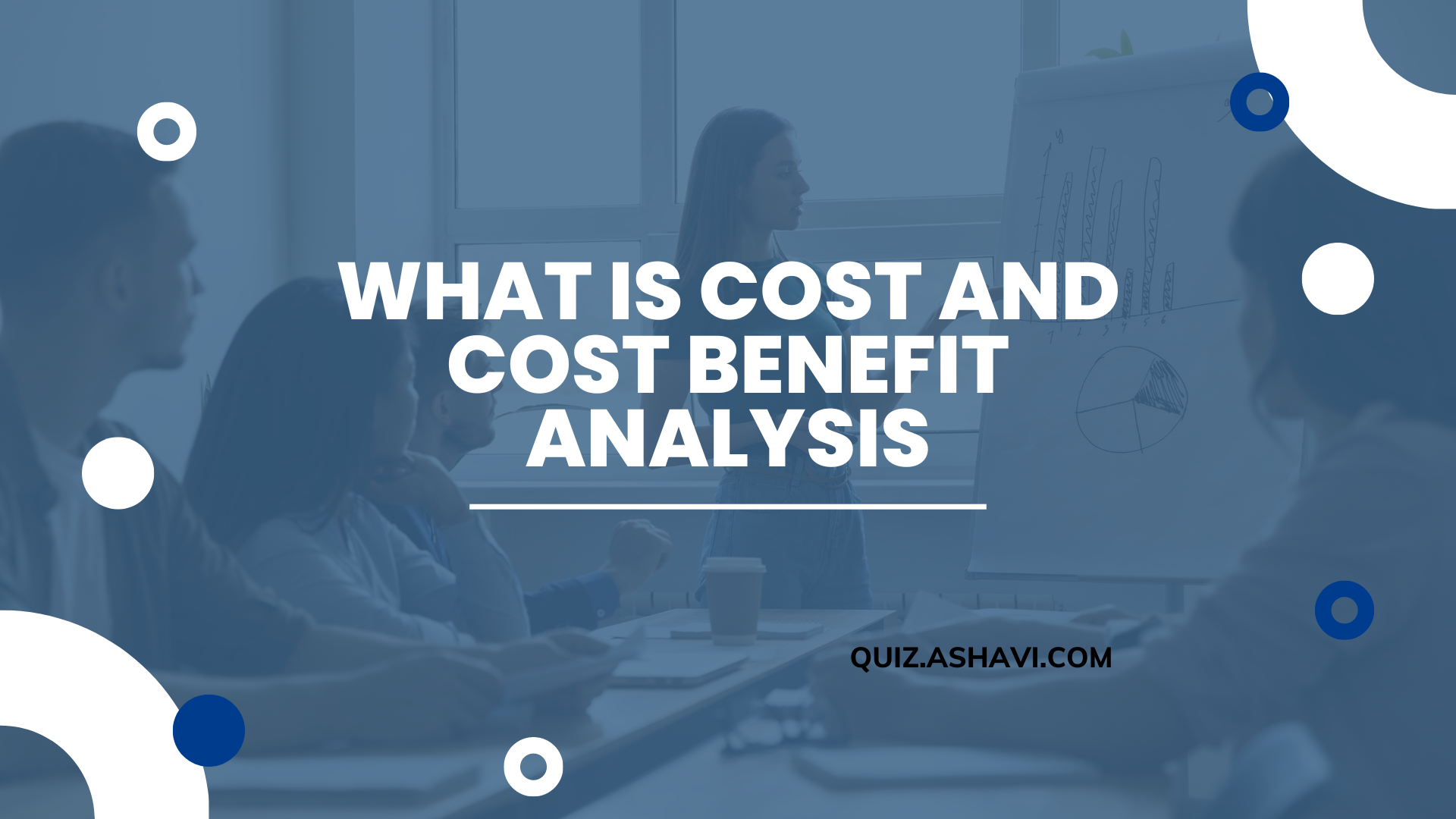 What is cost and cost benefit analysis